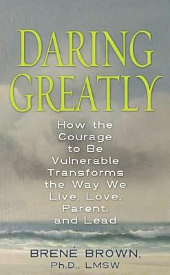Daring Greatly: How the Courage to Be Vulnerabl... [Large Print] 1611736501 Book Cover