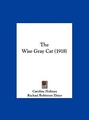 The Wise Gray Cat (1918) 1162073543 Book Cover