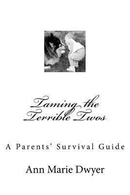 Taming the Terrible Twos: A Parents' Survival G... 1478234458 Book Cover