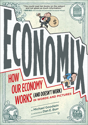 Economix: How and Why Our Economy Works and Doe... 0606267301 Book Cover