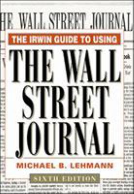 The Irwin Guide to Using The Wall Street Journa... 007134649X Book Cover