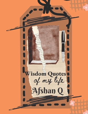 wisdom quotes of my life B0BCS7JZW4 Book Cover