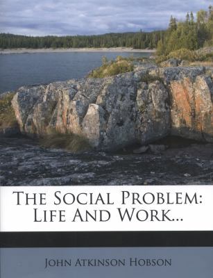 The Social Problem: Life and Work... 1276734972 Book Cover