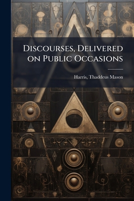 Discourses, Delivered on Public Occasions 1024195651 Book Cover