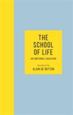 The School of Life: An Emotional Education 0241382319 Book Cover