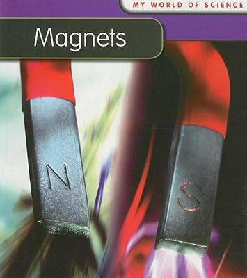 Magnets (My World of Science) 1432914588 Book Cover