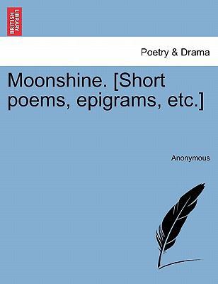 Moonshine. [Short Poems, Epigrams, Etc.] 1241569347 Book Cover
