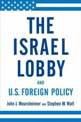 The Israel Lobby and U.S. Foreign Policy 0374177724 Book Cover