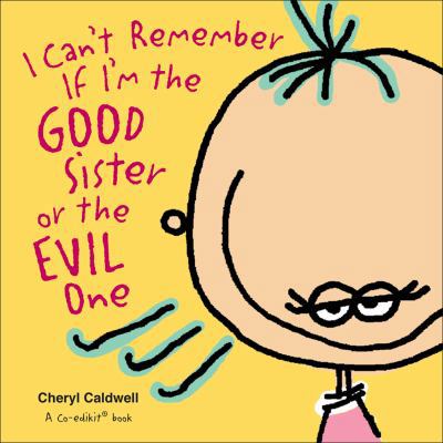 I Can't Remember If I'm the Good Sister or the ... 0740777068 Book Cover