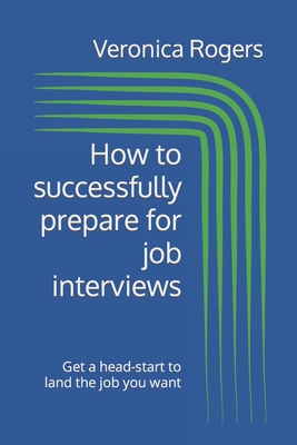 How to successfully prepare for job interviews:... B0BRM2N1MH Book Cover