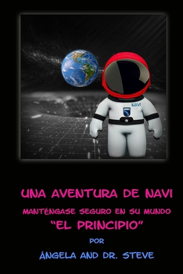 Una Aventura de Navi Manténgase Seguro en su Mu... [Spanish] B0CD9CPLK6 Book Cover