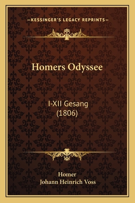 Homers Odyssee: I-XII Gesang (1806) [German] 1166041859 Book Cover