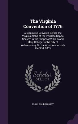 The Virginia Convention of 1776: A Discourse De... 1357559968 Book Cover