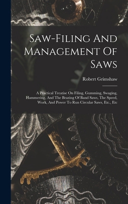 Saw-filing And Management Of Saws: A Practical ... 1015444261 Book Cover