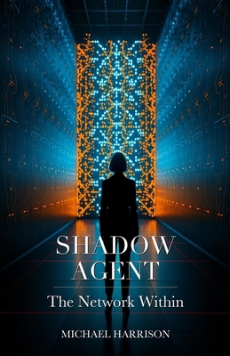 Shadow Agent: The Network Within B0GSH2M2MR Book Cover