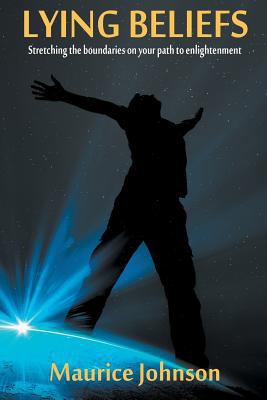 Lying Beliefs: Stretching the Boundaries on You... 0692683860 Book Cover