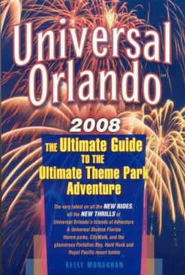 Universal Orlando 2008: The Ultimate Guide to t... 1887140743 Book Cover