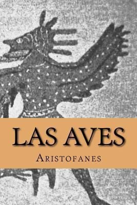 Las Aves (Spanish Edition) [Spanish] 1530569842 Book Cover