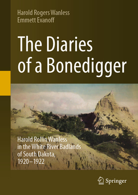 The Diaries of a Bonedigger: Harold Rollin Wanl... 3031251172 Book Cover