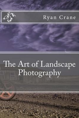 The Art of Landscape Photography 1540341232 Book Cover