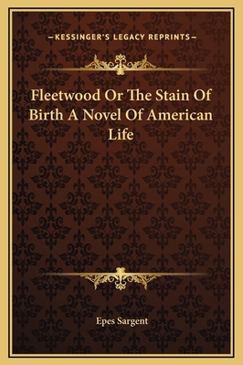 Fleetwood Or The Stain Of Birth A Novel Of Amer... 1169280722 Book Cover