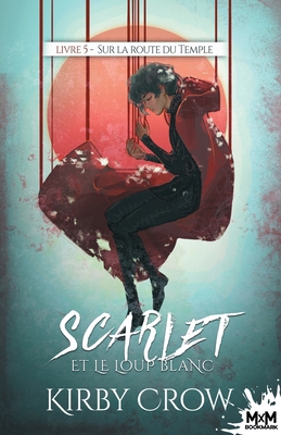Sur la route du Temple: Scarlet et le loup blan... [French] 237574988X Book Cover