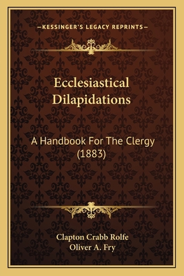 Ecclesiastical Dilapidations: A Handbook For Th... 1166937445 Book Cover