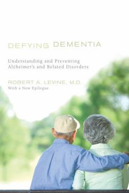 Defying Dementia: Understanding and Preventing ... 1442204834 Book Cover