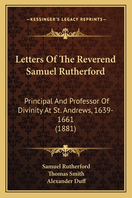 Letters Of The Reverend Samuel Rutherford: Prin... 1166625508 Book Cover