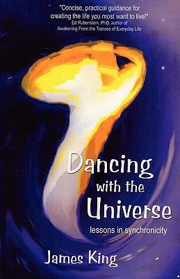 Dancing with the Universe: lessons in synchroni... 145155544X Book Cover