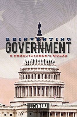 Reinventing Government: A Practitioner's Guide 1453766553 Book Cover