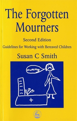 The Forgotten Mourners: Guidelines for Working ... 1853027588 Book Cover