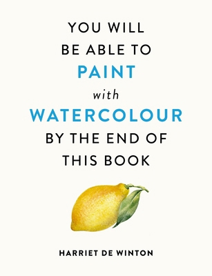 You Will Be Able to Paint with Watercolour by t... 1840919191 Book Cover
