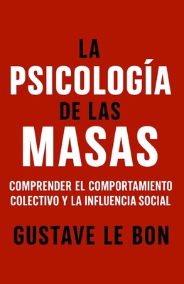 La Psicología de las Masas: Comprender el compo... [Spanish] B0GN939CW3 Book Cover