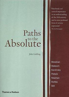 Paths to the Absolute : Mondrian, Malevich, Kan... 0500283591 Book Cover