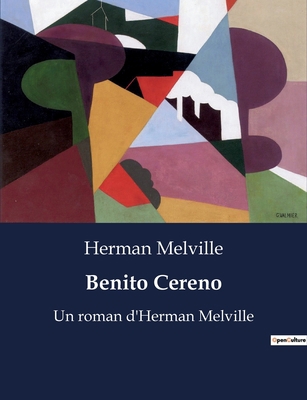 Benito Cereno: Un roman d'Herman Melville [French] B0BYRG737F Book Cover