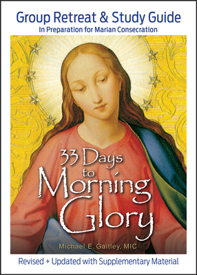 33 Days to Morning Glory: Group Retreat & Study... 159614582X Book Cover