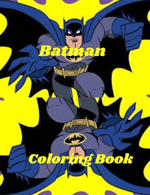 Batman Coloring Book: Batman Coloring Book : Super Gift for Kids and Fans - Great Coloring Book with High Quality Images, for boys & girls. B08RC46ZHH Book Cover