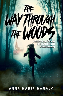 The Way Through The Woods: A Child's Escape Thr... 1954528183 Book Cover