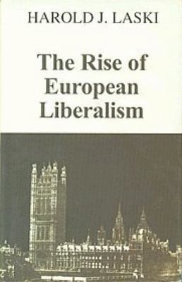 The Rise of European Liberalism : An Essay in I... 8187879467 Book Cover