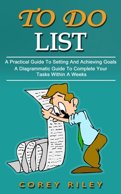 To Do List: A Practical Guide To Setting And Ac... 1774855526 Book Cover