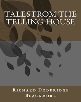 Tales From The Telling-House 1533293864 Book Cover