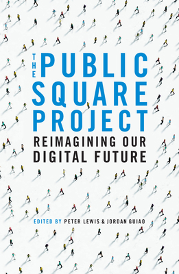 The Public Square Project: Reimagining Our Digi... 052287827X Book Cover