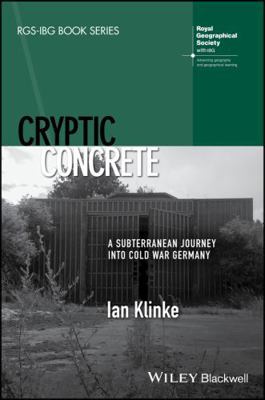 Cryptic Concrete: A Subterranean Journey Into C... 1119261112 Book Cover