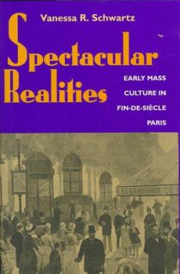 Spectacular Realities: Early Mass Culture in Fi... 0520209591 Book Cover