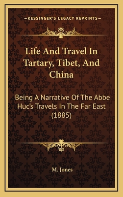 Life And Travel In Tartary, Tibet, And China: B... 1164961187 Book Cover