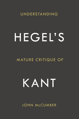 Understanding Hegel's Mature Critique of Kant 0804785457 Book Cover