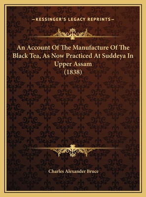 An Account Of The Manufacture Of The Black Tea,... 1169423108 Book Cover