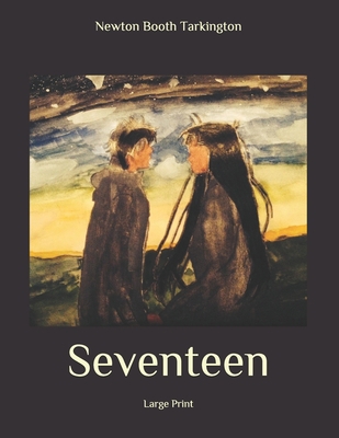 Seventeen: Large Print B08BDSDJQN Book Cover