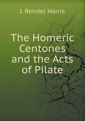 The Homeric Centones and the Acts of Pilate 5518454732 Book Cover